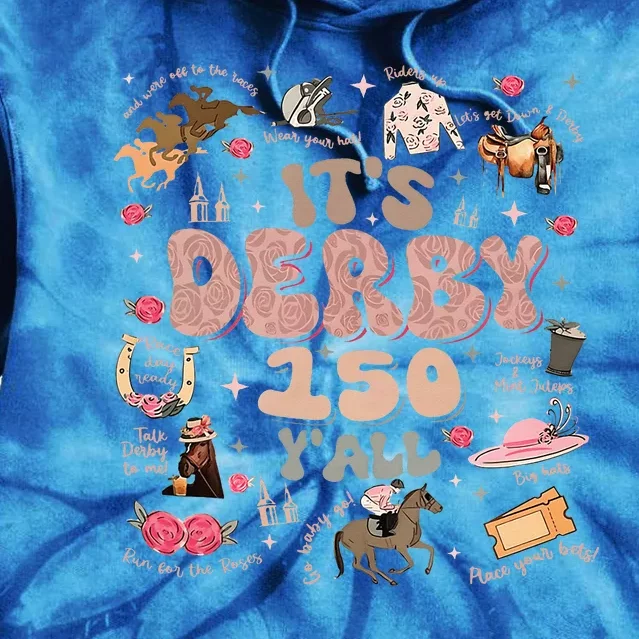 It's Derby 150 Yall 150th Horse Racing KY Tie Dye Hoodie