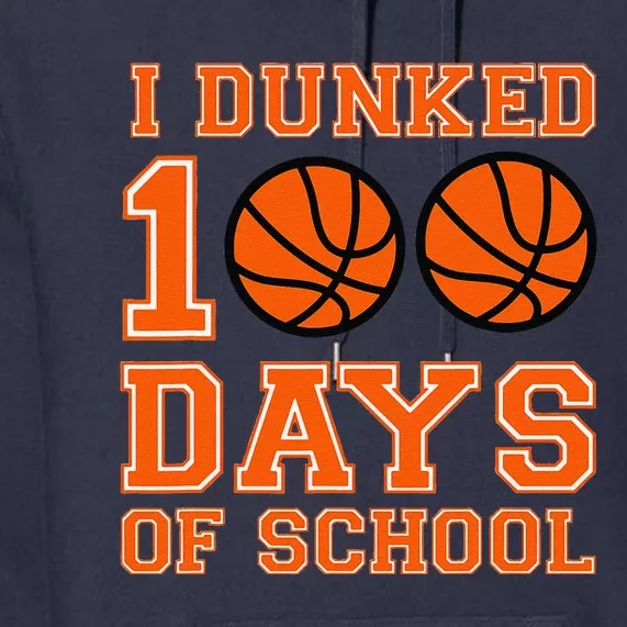 I Dunked 100 Days Of School Basketball 100th Day Premium Hoodie