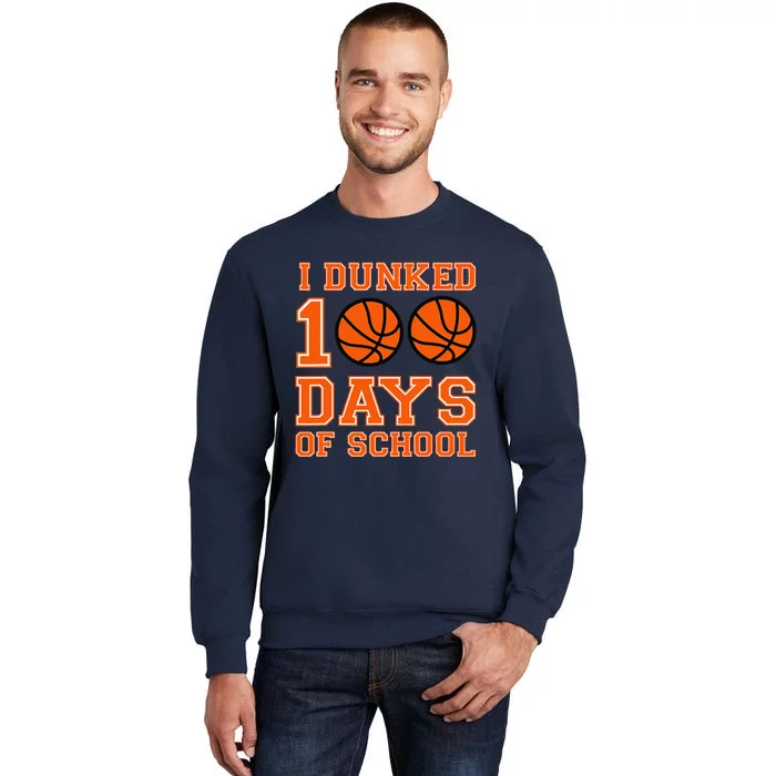 I Dunked 100 Days Of School Basketball 100th Day Tall Sweatshirt