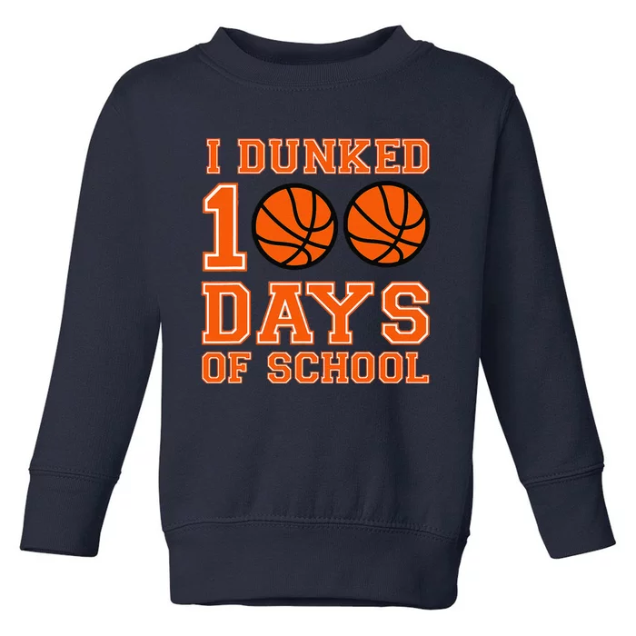 I Dunked 100 Days Of School Basketball 100th Day Toddler Sweatshirt