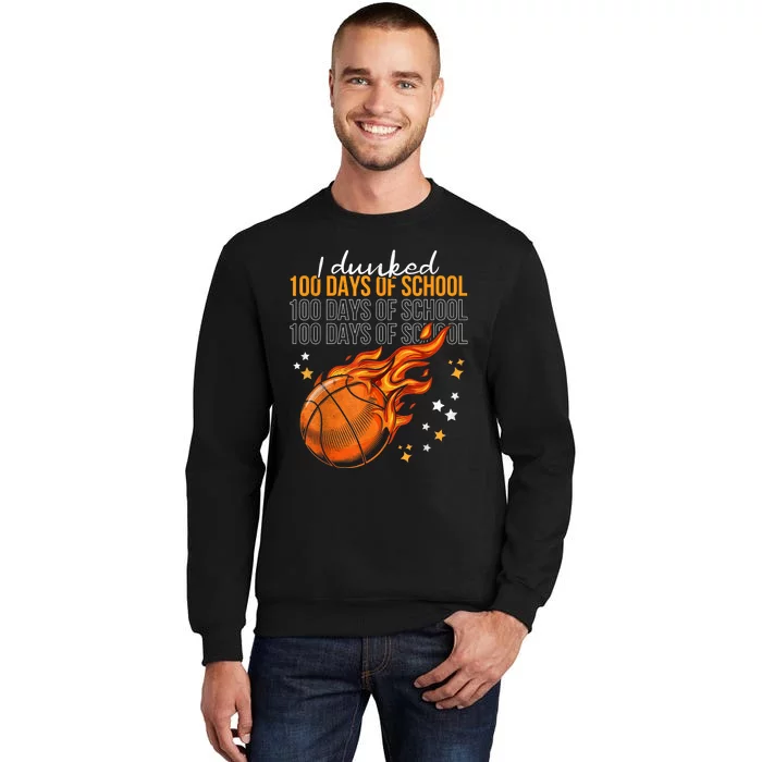 I Dunked 100 Days Of School Basketball 100th Day Of School Tall Sweatshirt