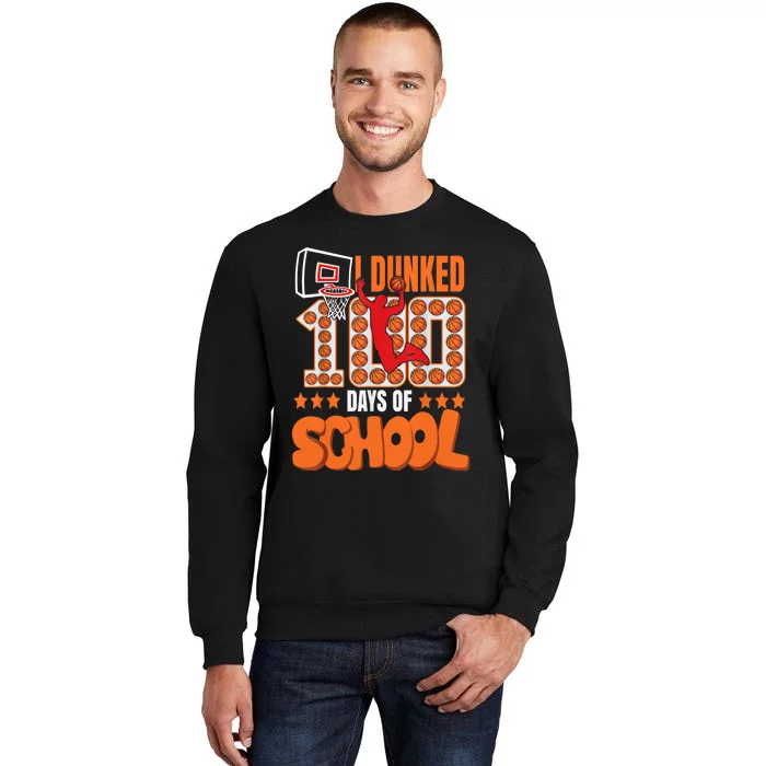 I Dunked 100 Days Of School Basketball 100th Day Tall Sweatshirt