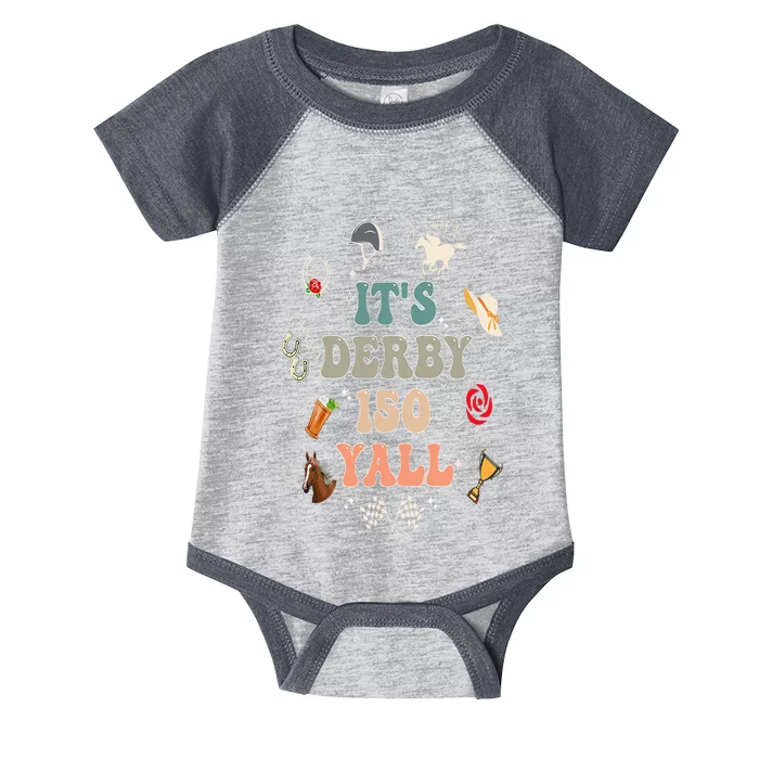 Its Derby 150 Yall 150th Horse Racing Ky Derby Day Infant Baby Jersey Bodysuit