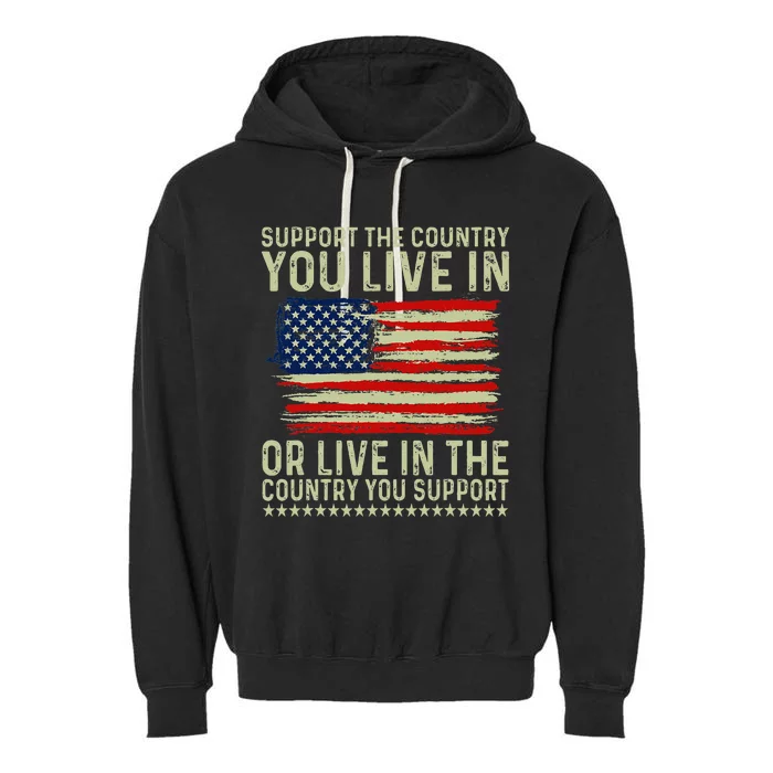 Independance Day 4th Of July Support The Country You Live In Garment-Dyed Fleece Hoodie