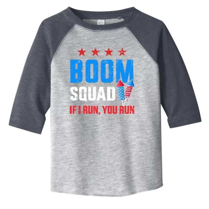 Independence Day 4th Of July Boom Squad If I Run You Run Toddler Fine Jersey T-Shirt