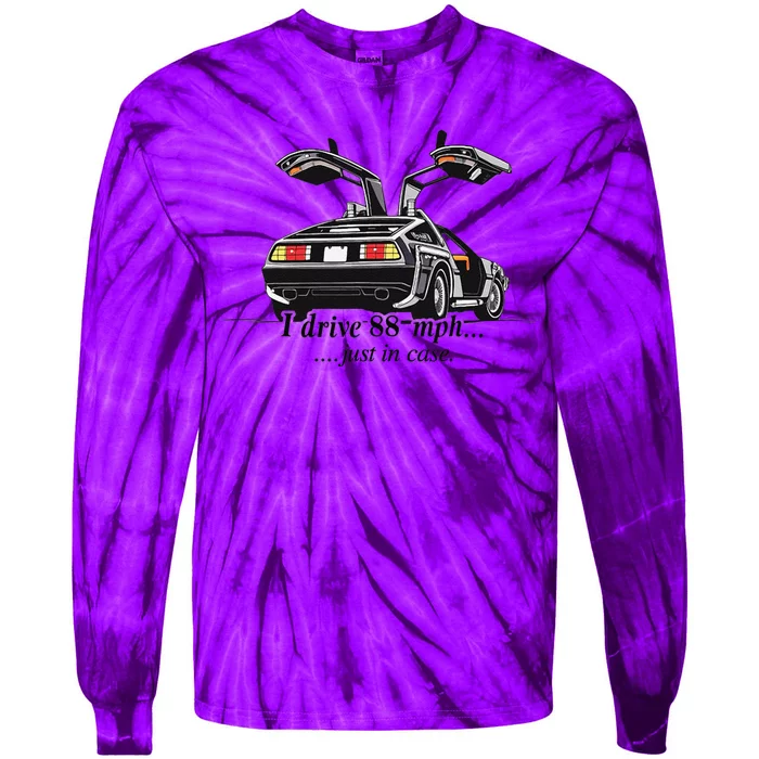 I Drive 88 Mph Just In Case Tie-Dye Long Sleeve Shirt