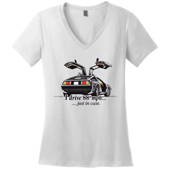 I Drive 88 Mph Just In Case Women's V-Neck T-Shirt