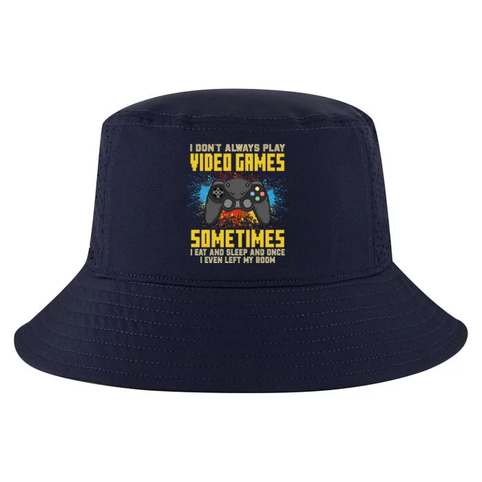 I Don't Always Play Video Games Funny Gamer Cool Comfort Performance Bucket Hat