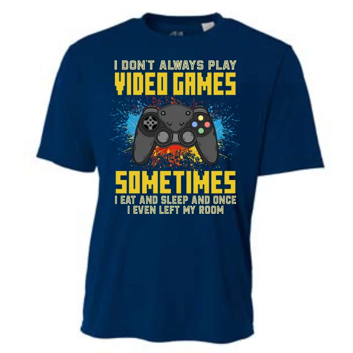 I Don't Always Play Video Games Funny Gamer Cooling Performance Crew T-Shirt