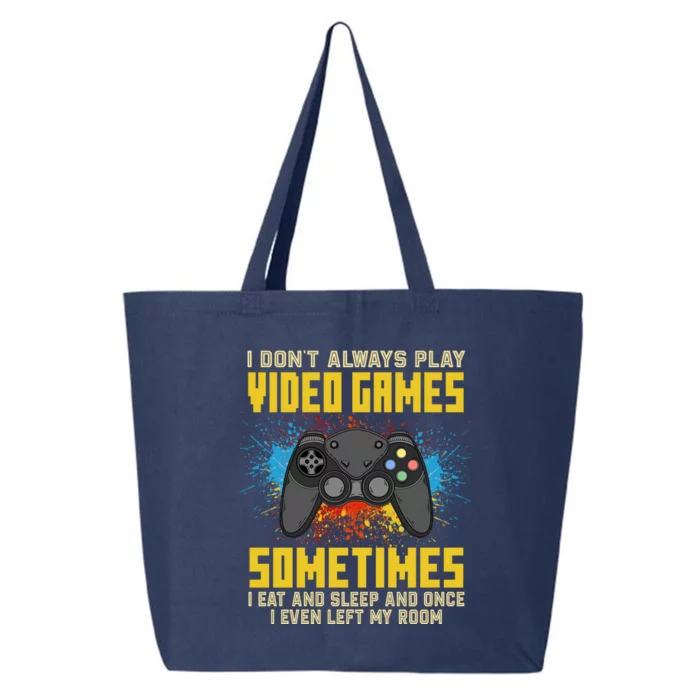 I Don't Always Play Video Games Funny Gamer 25L Jumbo Tote