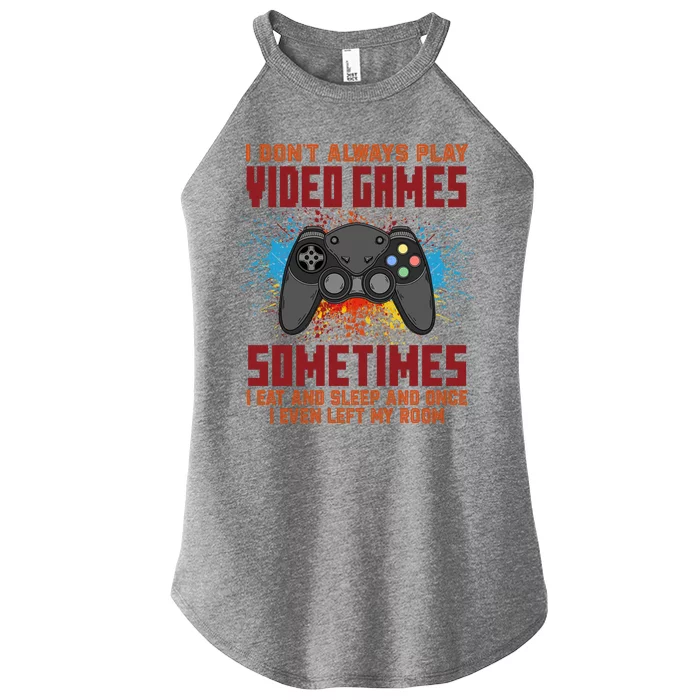 I Don't Always Play Video Games Funny Gamer Women’s Perfect Tri Rocker Tank