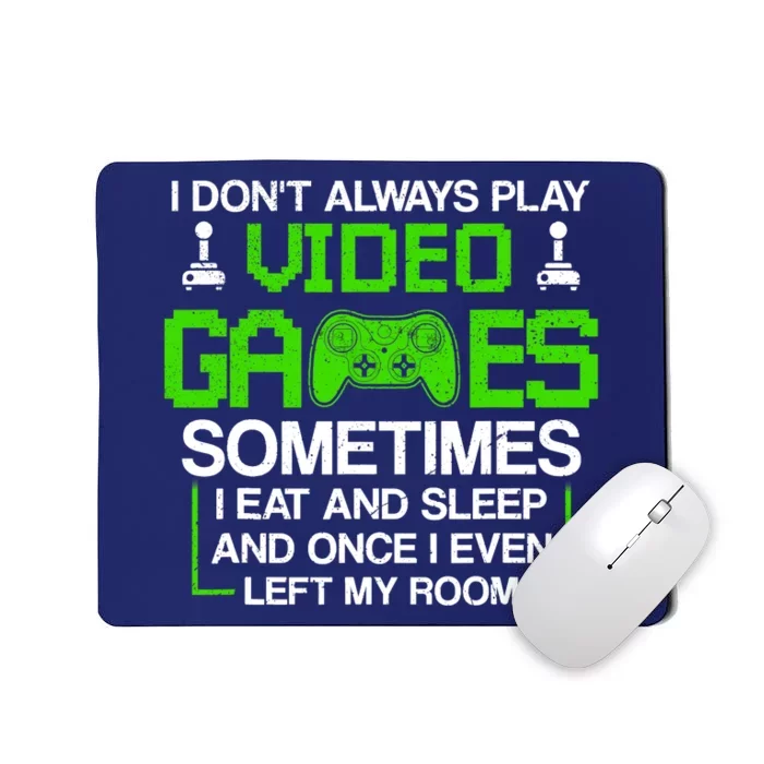 I Don't Always Play Video Games For Boys, Gaming Mousepad