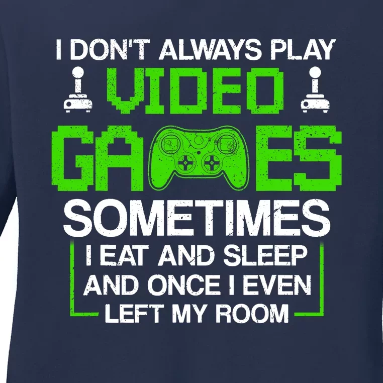 I Don't Always Play Video Games For Boys, Gaming Ladies Long Sleeve Shirt