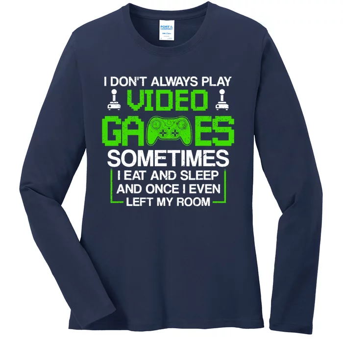 I Don't Always Play Video Games For Boys, Gaming Ladies Long Sleeve Shirt