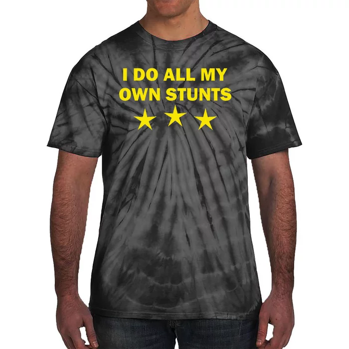 I Do All My Own Stunts Funny Get Well Tie-Dye T-Shirt