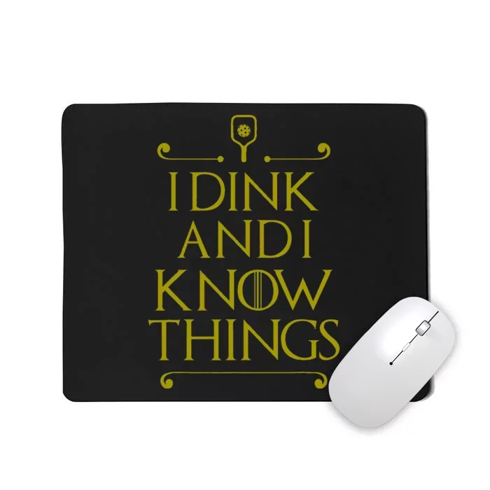 I Dink And I Know Things Funny Pickleball Mousepad