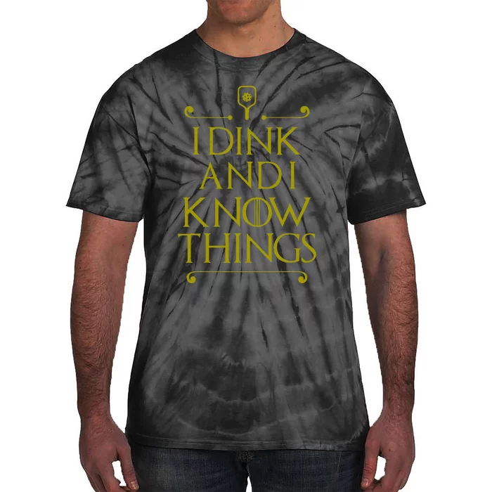 I Dink And I Know Things Funny Pickleball Tie-Dye T-Shirt