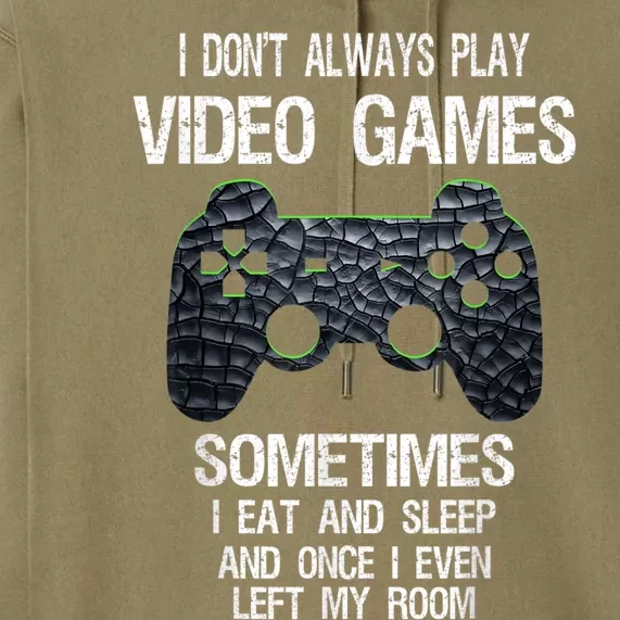 I Don't Always Play Video Games Funny Gamer Premium Hoodie