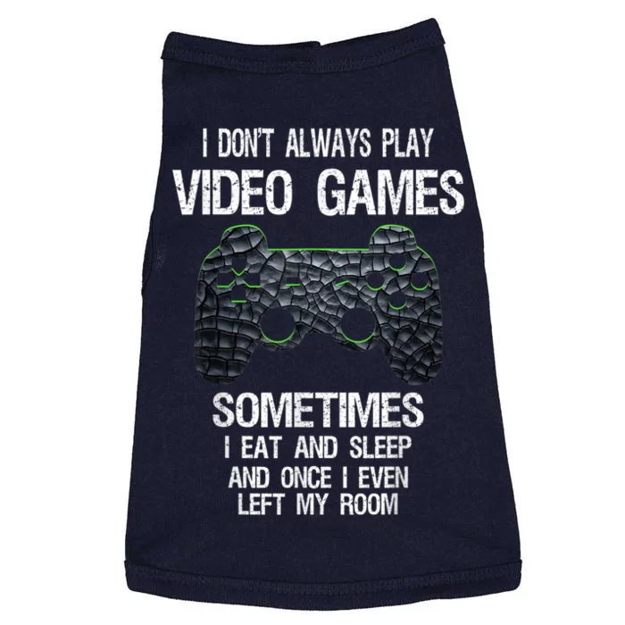 I Don't Always Play Video Games Funny Gamer Doggie Tank