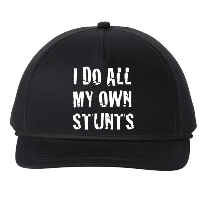 I Do All My Own Stunts Get Well Gifts Funny Injury Leg Gift Snapback Five-Panel Rope Hat