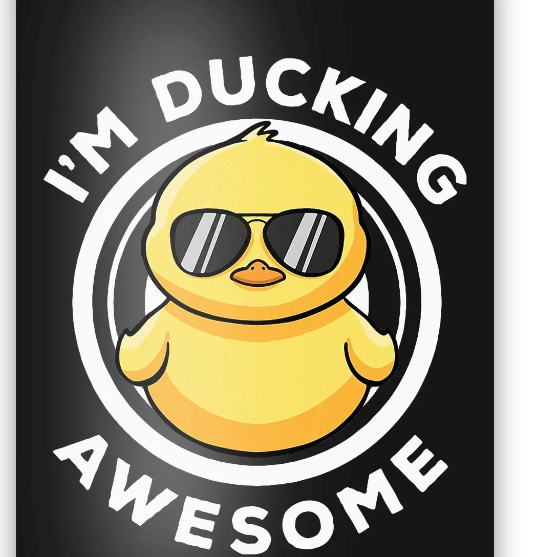 IM Ducking Awesome I Love Duck Lovers Funny Rubber Duck Poster