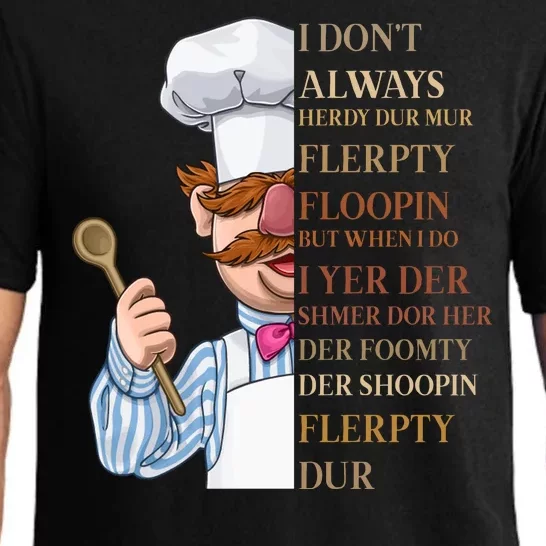 I Don't Always Herdy Dur Mur Flerpty Floopin Pajama Set