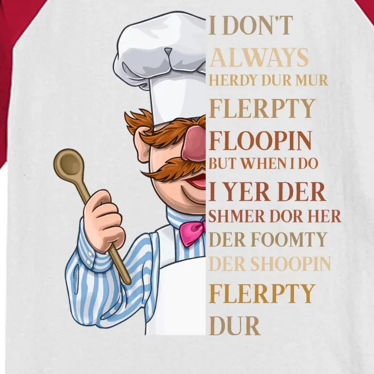 I Don't Always Herdy Dur Mur Flerpty Floopin Kids Colorblock Raglan Jersey