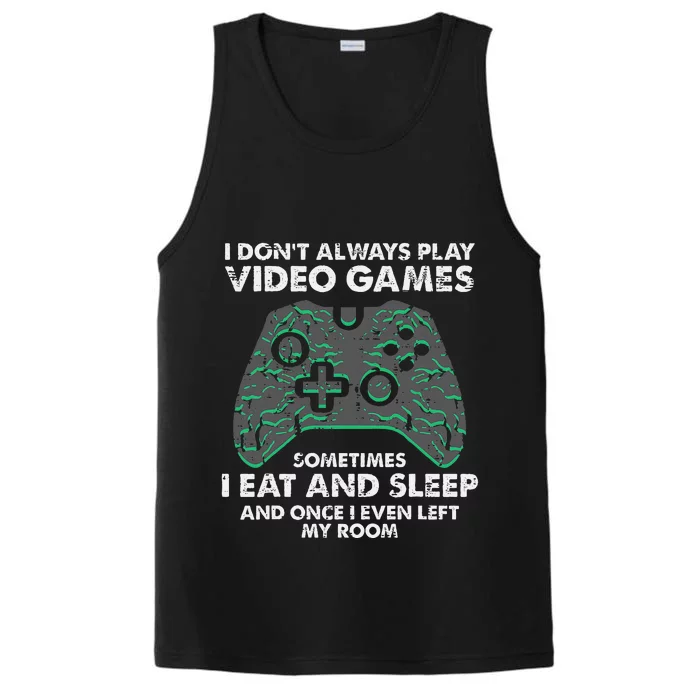 I Dont Always Play Video Games Funny Gamer Performance Tank