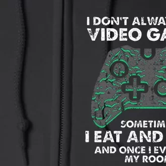 I Dont Always Play Video Games Funny Gamer Full Zip Hoodie