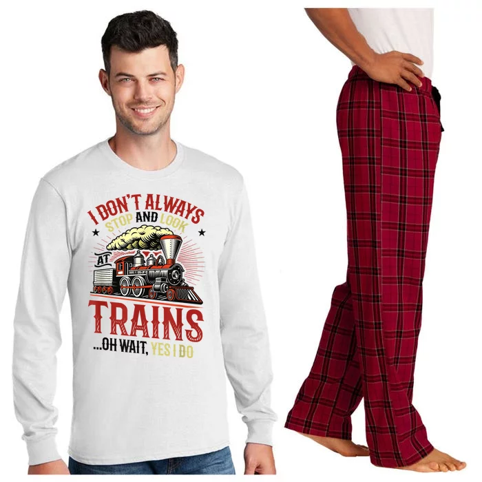 I Don't Always Stop And Look At Trains Gift Long Sleeve Pajama Set