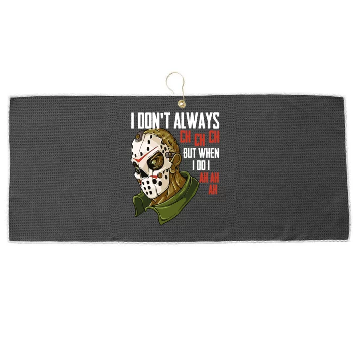 I Dont Always Ch Ch Ch Lazy Halloween Costume Horror Movie Large Microfiber Waffle Golf Towel