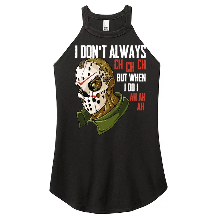 I Dont Always Ch Ch Ch Lazy Halloween Costume Horror Movie Women’s Perfect Tri Rocker Tank