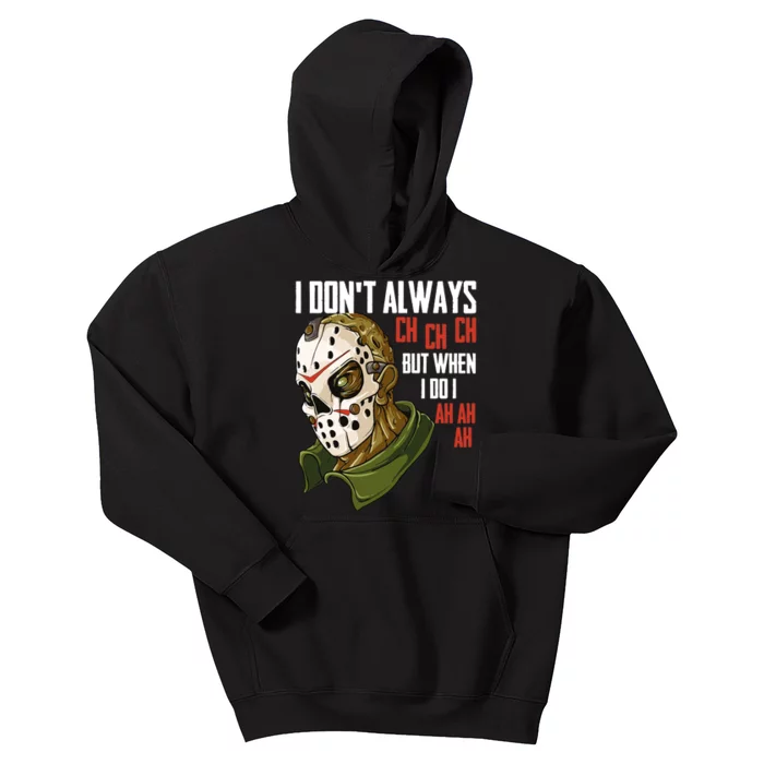 I Dont Always Ch Ch Ch Lazy Halloween Costume Horror Movie Kids Hoodie