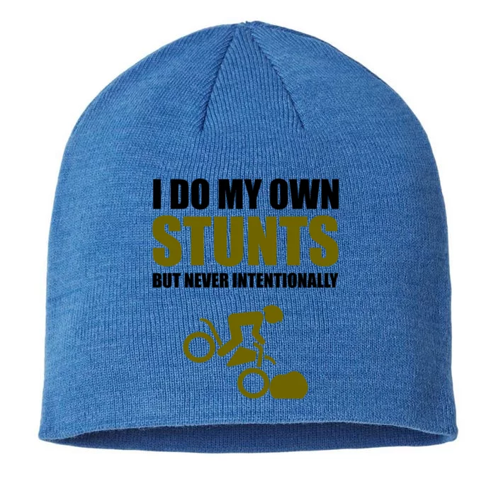 I Do All My Own Stunts But Never Intentionally Gift 8 1/2in Sustainable Knit Beanie