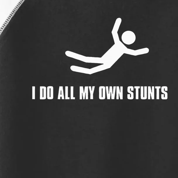 I Do All My Own Stunts Dark Toddler Fine Jersey T-Shirt