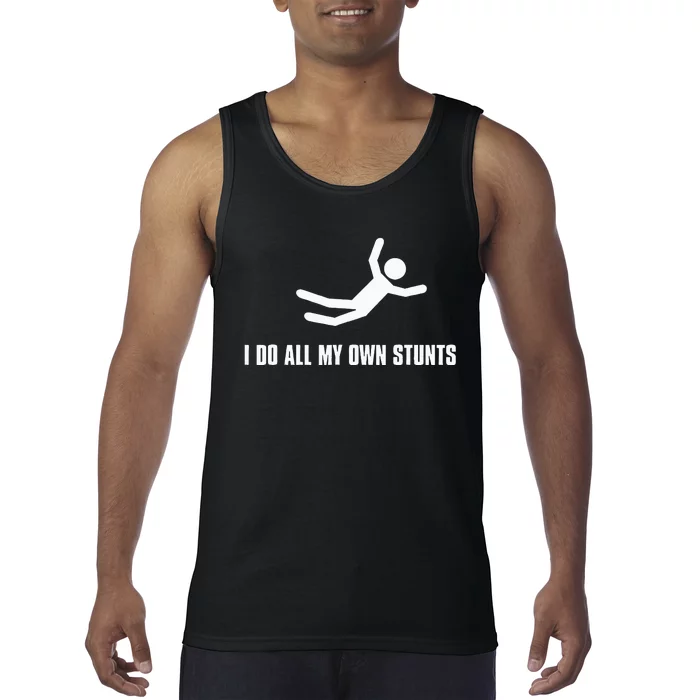 I Do All My Own Stunts Dark Tank Top