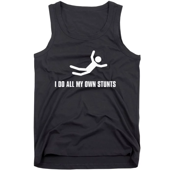 I Do All My Own Stunts Dark Tank Top