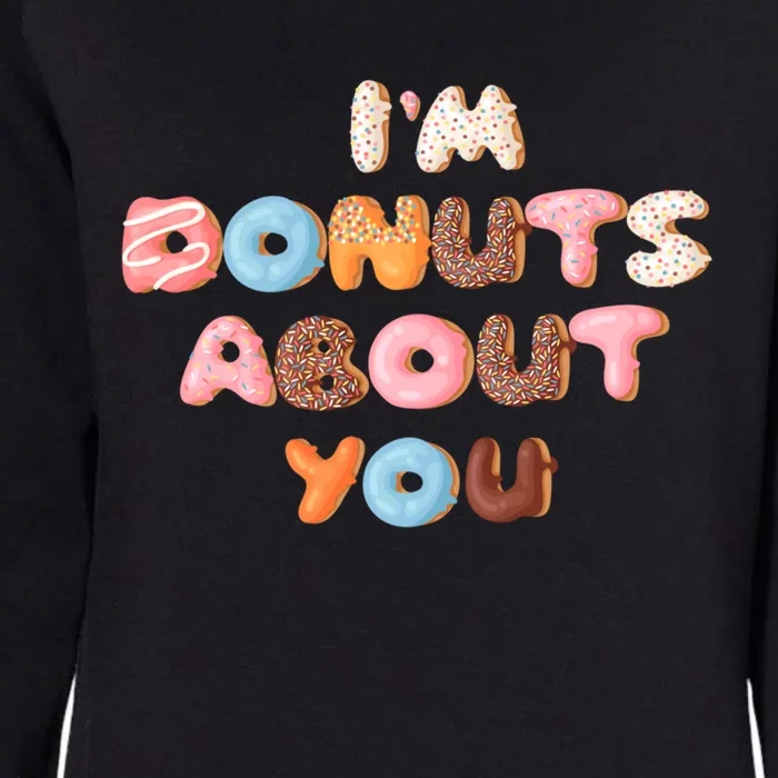 I'm Donuts About You Funny Doughnut Pun Valentines Day Great Gift Womens California Wash Sweatshirt