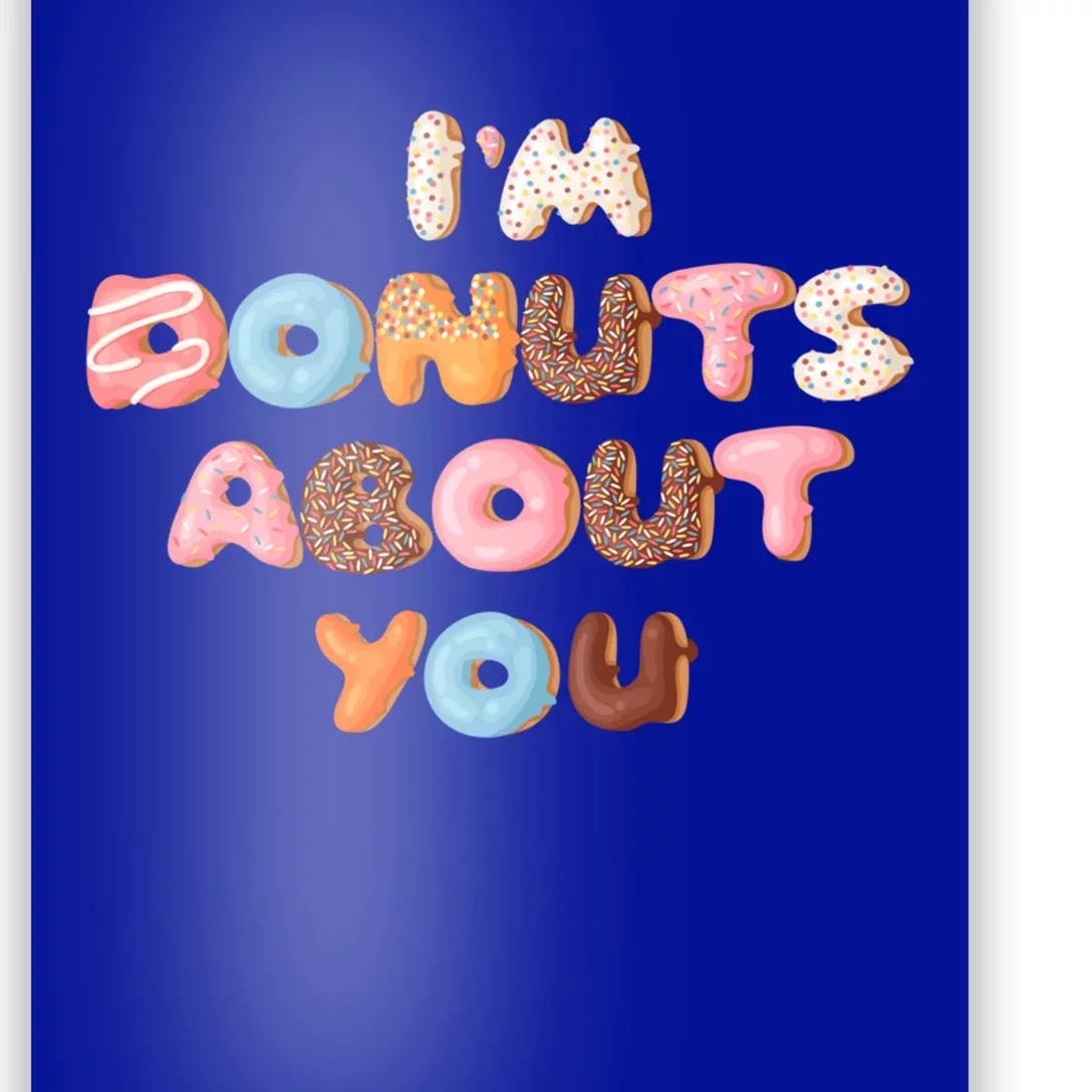 I'm Donuts About You Funny Doughnut Pun Valentines Day Great Gift Poster