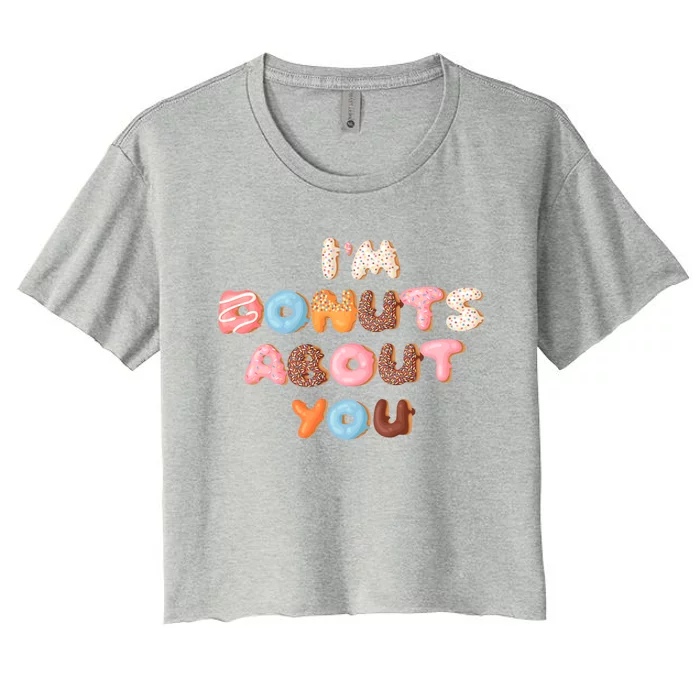 I'm Donuts About You Funny Doughnut Pun Valentines Day Great Gift Women's Crop Top Tee