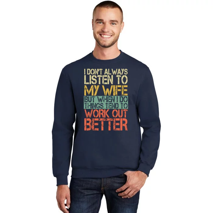 I DonT Always Listen To My Wife Funny Husband Sweatshirt