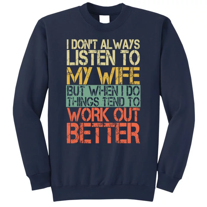 I DonT Always Listen To My Wife Funny Husband Sweatshirt