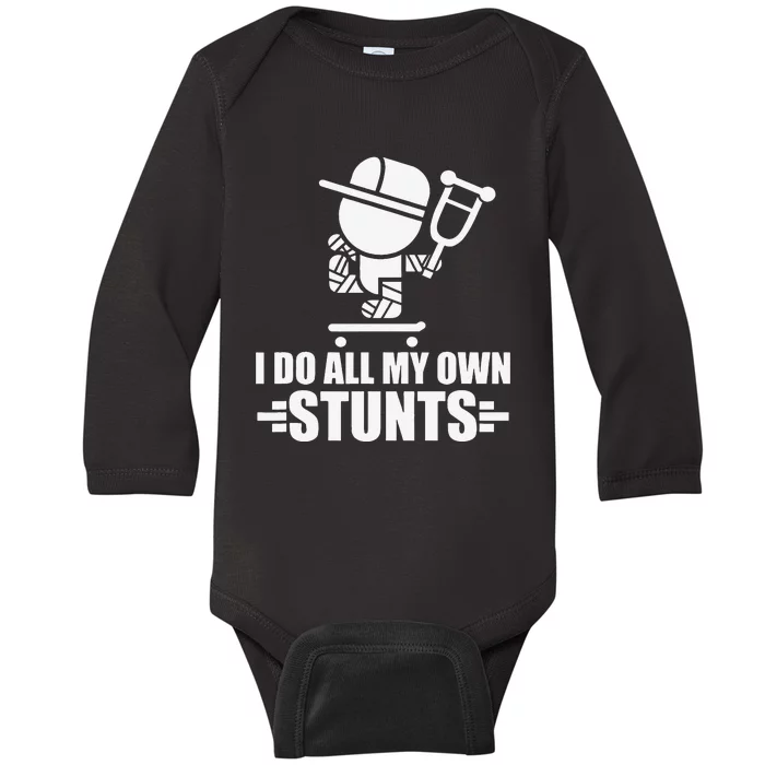 I Do All My Own Stunts Funny Skateboarding Tricks Baby Long Sleeve Bodysuit