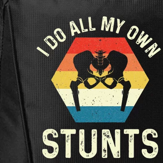 I Do All My Own Stunts Hip Replacement Surgery Recovery City Backpack