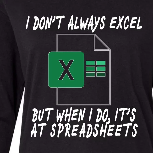 I Don't Always Excel But When I Do It's At Spreadsheets Womens Cotton Relaxed Long Sleeve T-Shirt