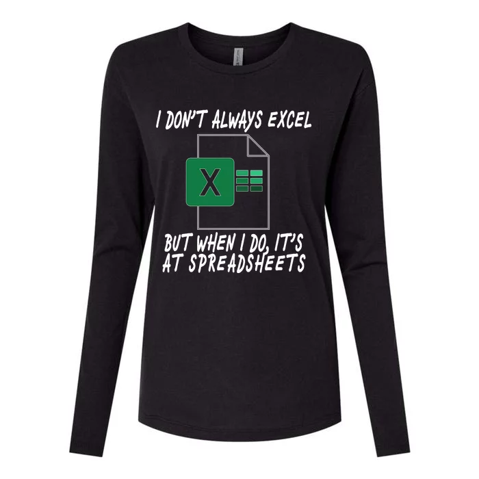 I Don't Always Excel But When I Do It's At Spreadsheets Womens Cotton Relaxed Long Sleeve T-Shirt