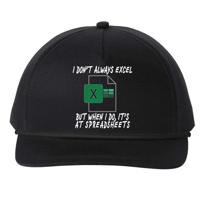 I Don't Always Excel But When I Do It's At Spreadsheets Snapback Five-Panel Rope Hat