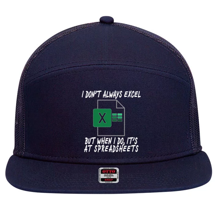 I Don't Always Excel But When I Do It's At Spreadsheets 7 Panel Mesh Trucker Snapback Hat