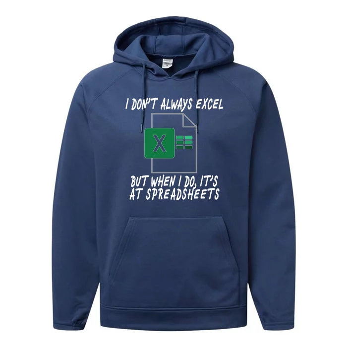 I Don't Always Excel But When I Do It's At Spreadsheets Performance Fleece Hoodie