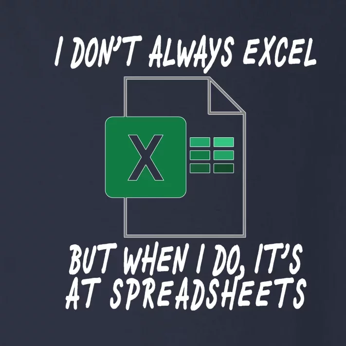 I Don't Always Excel But When I Do It's At Spreadsheets Toddler Long Sleeve Shirt